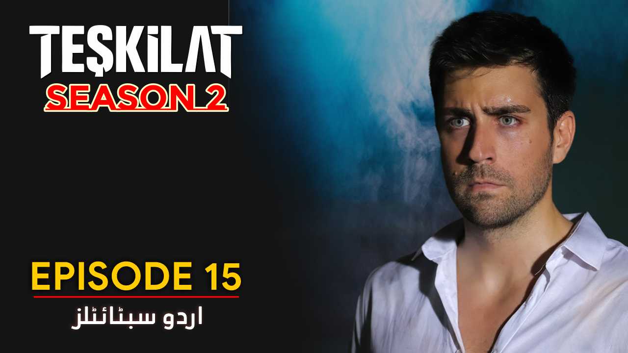 Teskilat Season 2 Episode 15 with Urdu Subtitles 1 Teskilat Season 2 Episode 15 Urdu Subtitles 1