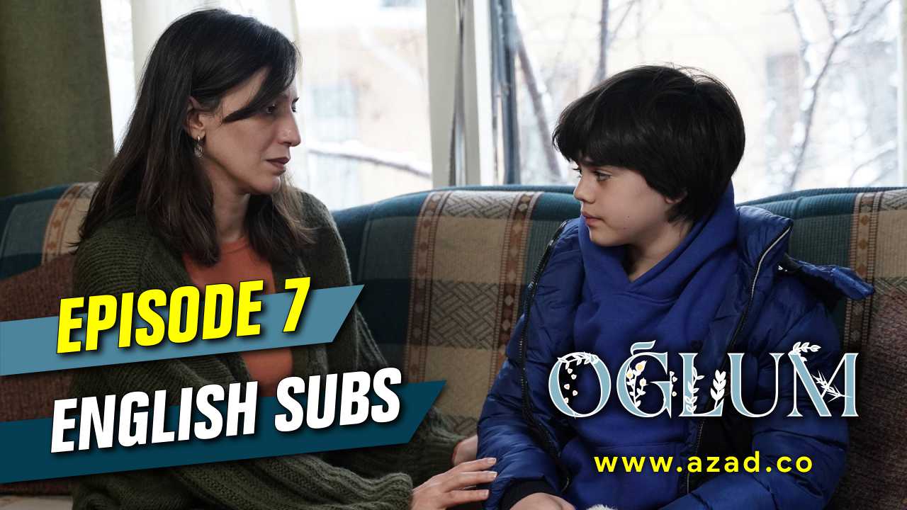 My Son Oglum Episode 7 with English Subtitles