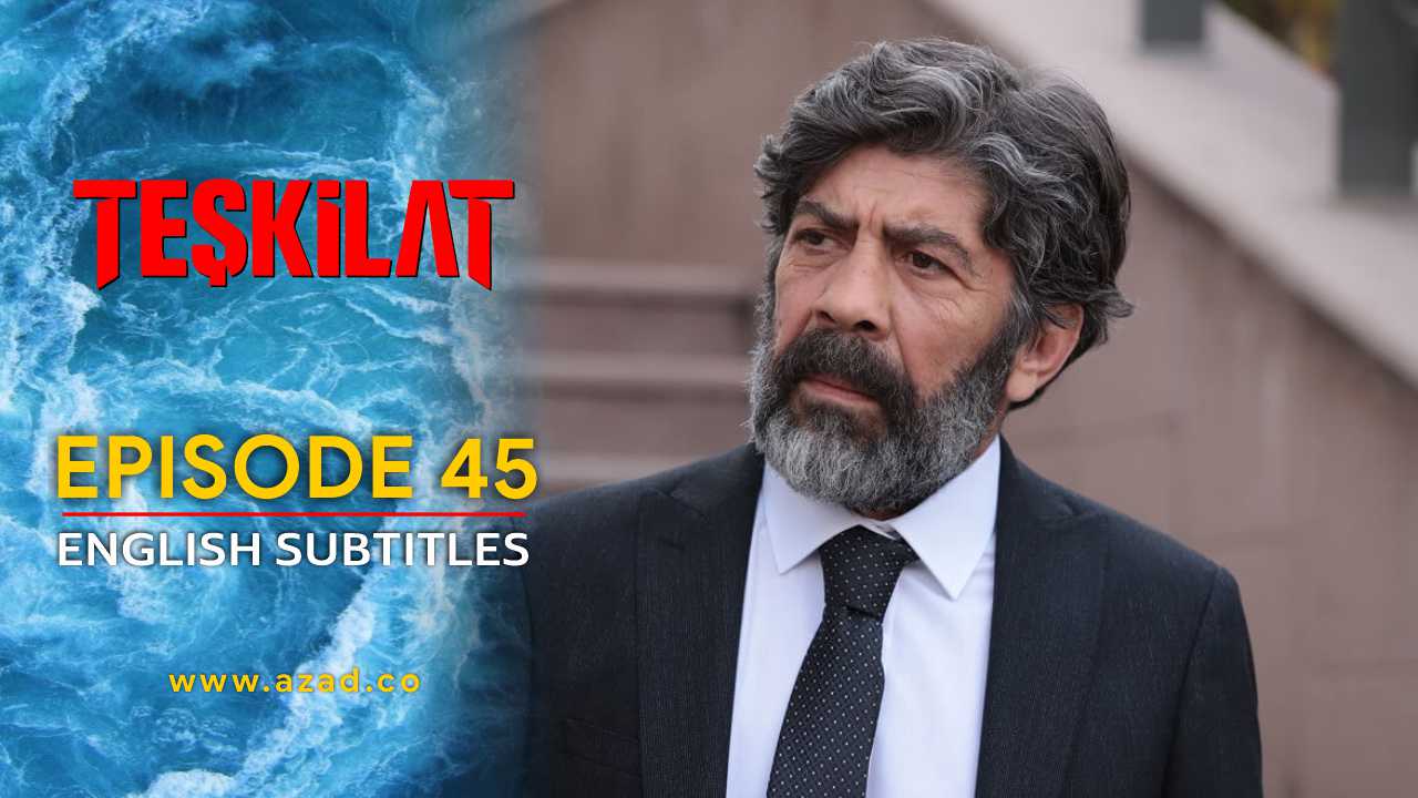 Teskilat Season 2 Episode 45 English Subtitles