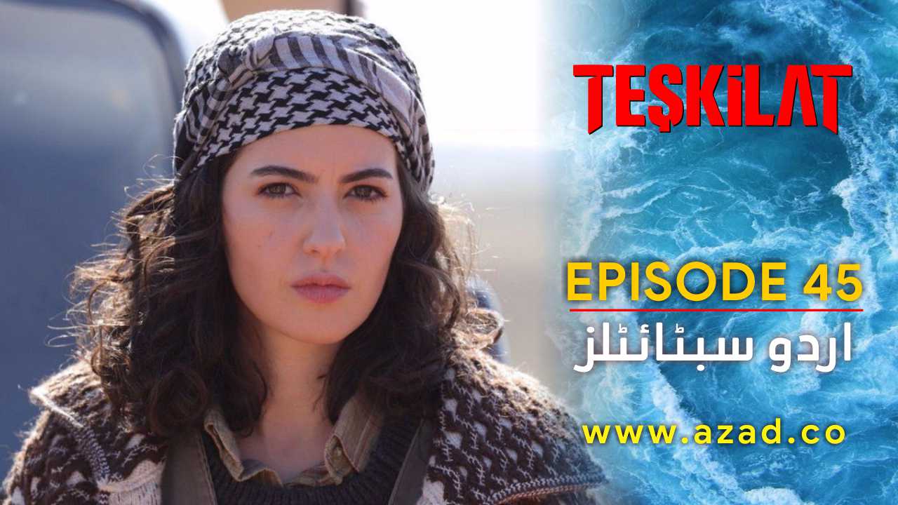 Teskilat Season 2 Episode 45 Urdu Subtitles