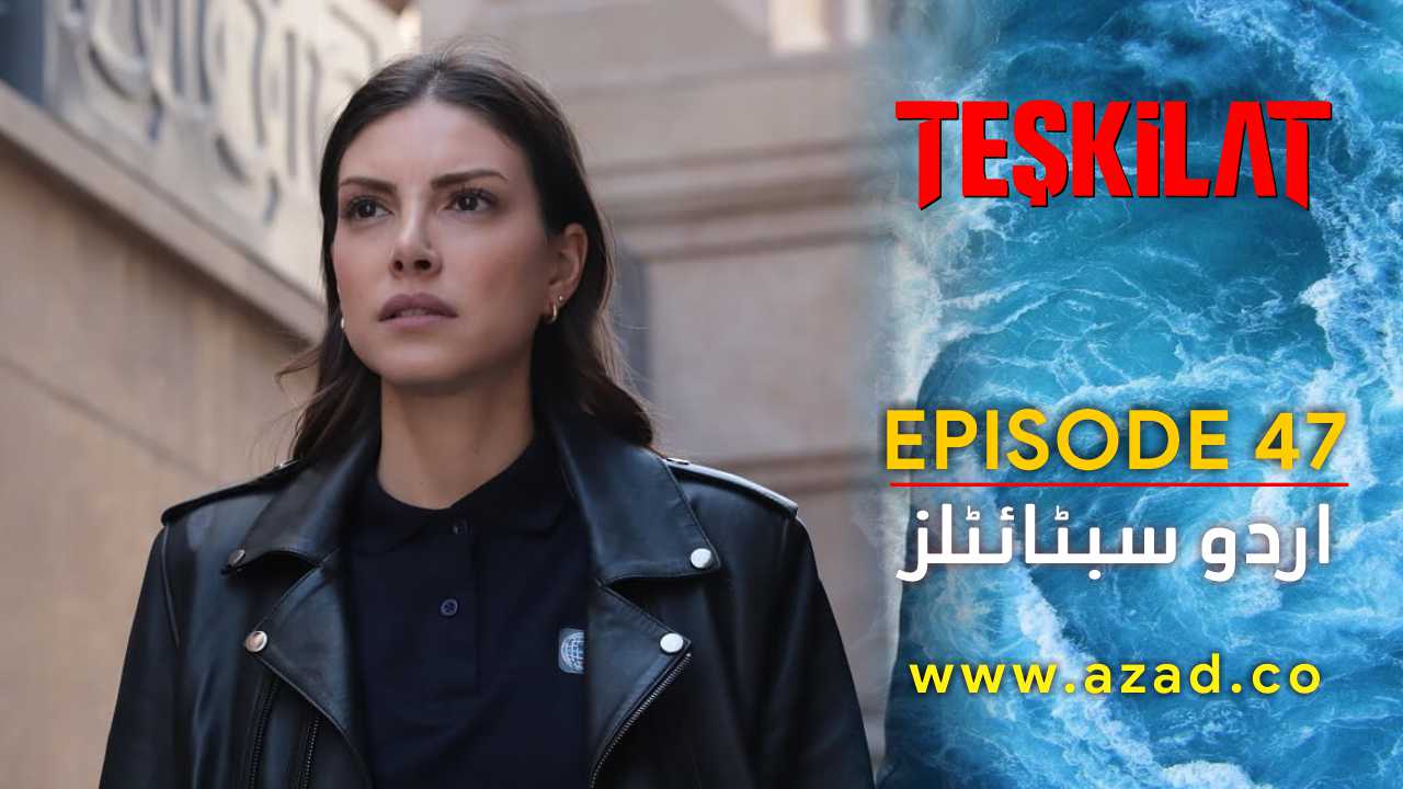 Teskilat Season 2 Episode 47 Urdu Subtitles