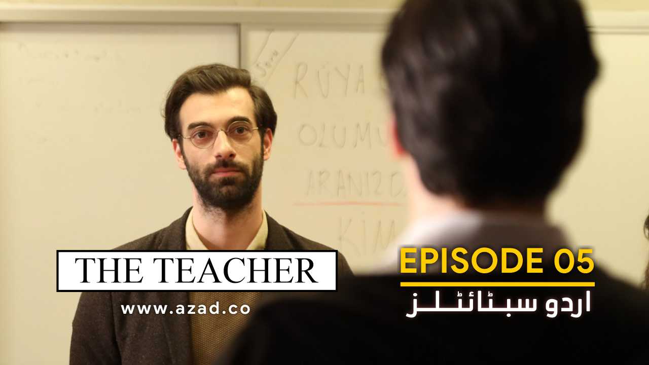 Ogretmen The Teacher Episode 5 with Urdu Subtitles
