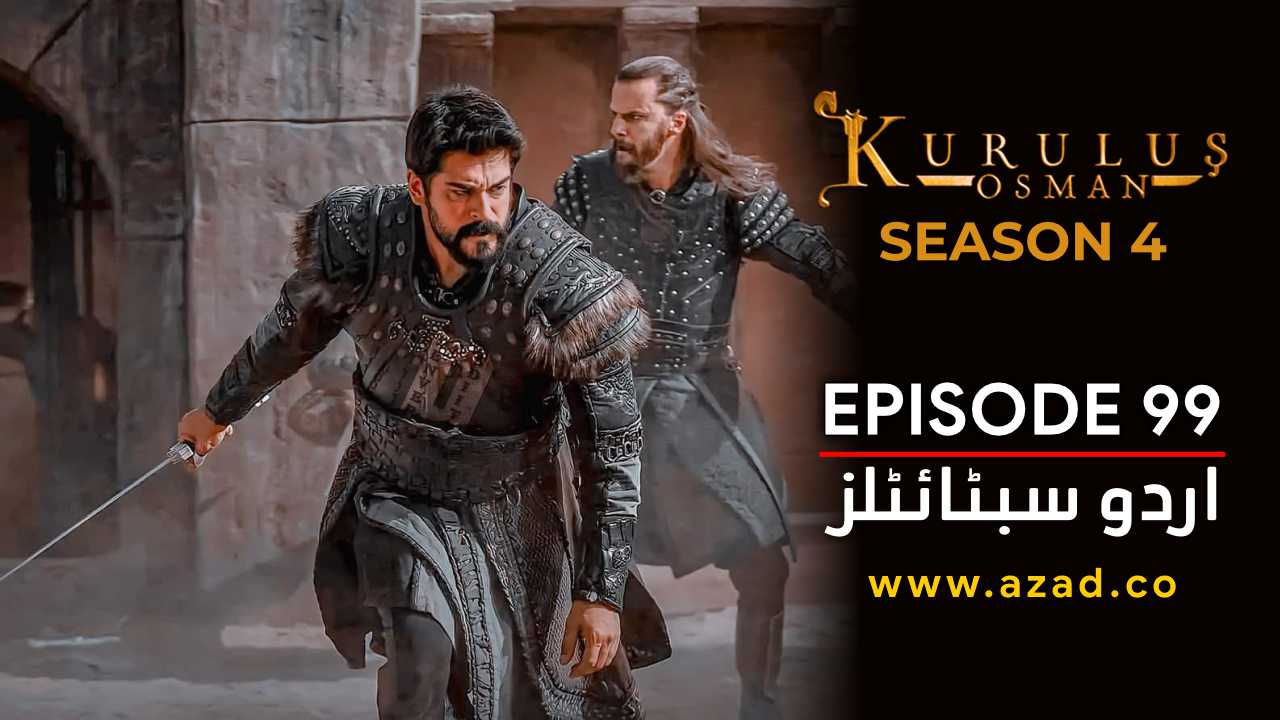 Kurulus Osman Season 4 Episode 99 Urdu Subtitles
