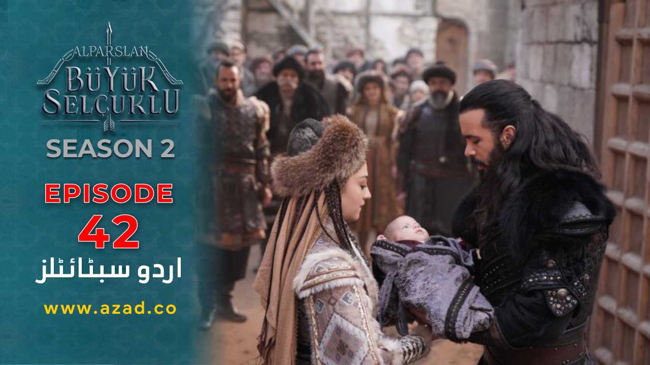 Alparslan Great Seljuk Season 2 Episode 42 Urdu Subtitles