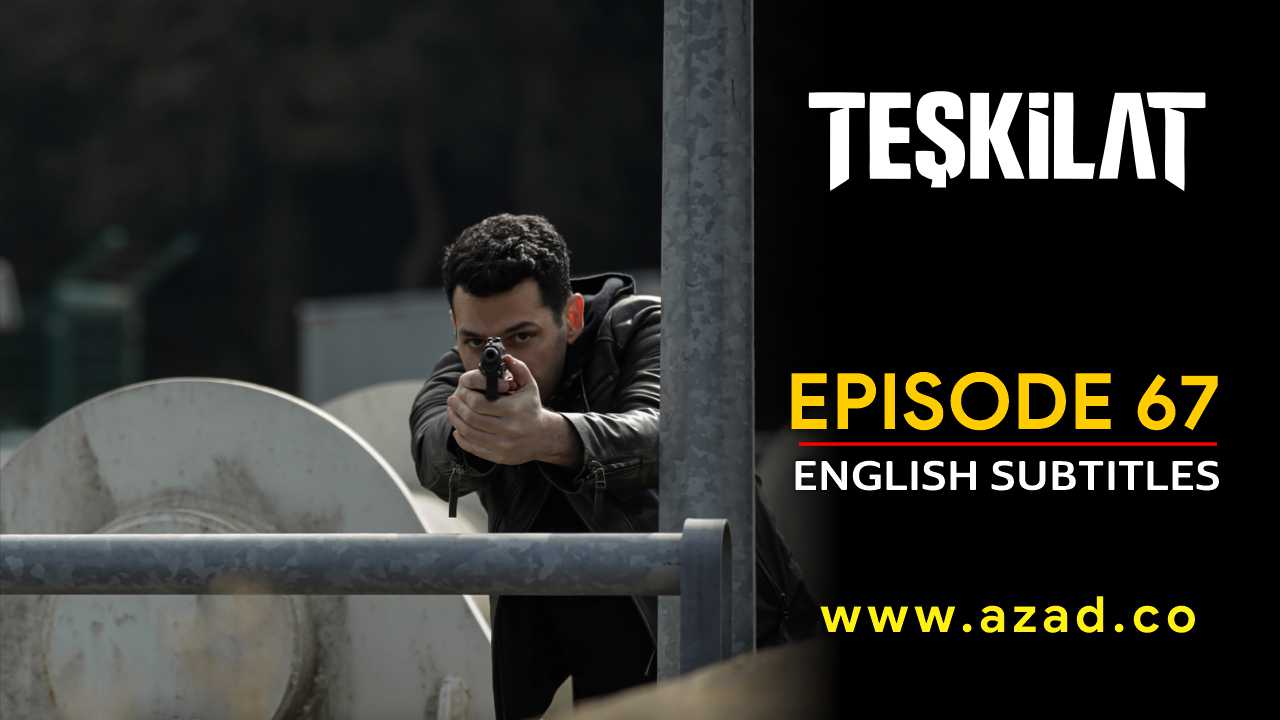 Teskilat Season 3 Episode 67 English Subtitles
