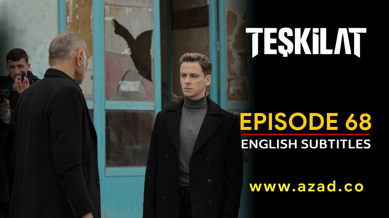 Teskilat Season 3 Episode 68 English Subtitles