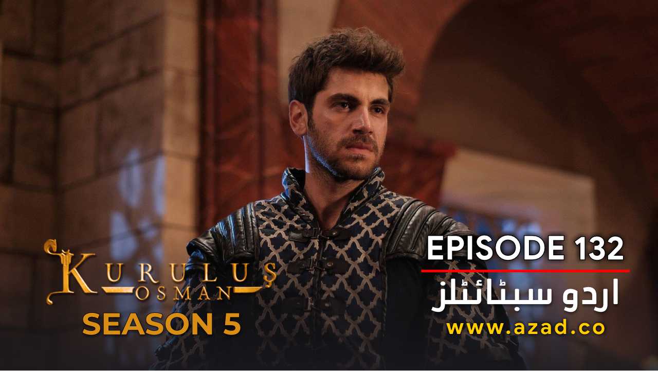 Kurulus Osman Season 5 Episode 132 Urdu Subtitles 1